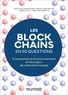 Jean-Guillaume Dumas et Pascal Lafourcade - Les blockchains en 50 questions - 2éd. - Comprendre le fonctionnement de cette technologie.