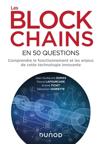 Les blockchains en 50 questions. Comprendre le fonctionnement et les enjeux de cette technologie