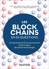 Jean-Guillaume Dumas et Pascal Lafourcade - Les blockchains en 50 questions - Comprendre le fonctionnement de cette technologie.