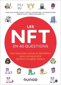 Jean-Guillaume Dumas et Pascal Lafourcade - Les NFT en 40 questions - Comprendre les Non Fungible Tokens.