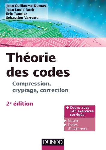 Jean-Guillaume Dumas et Jean-Louis Roch - Théorie des codes - 2e éd. - Compression, cryptage, correction.