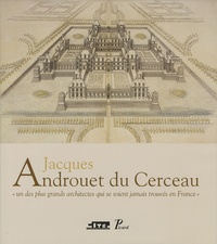 Jean Guillaume - Jacques Androuet du Cerceau - Un des plus grands architectes qui se soient jamais trouvés en France.
