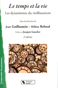 Jean Guillaumin et Hélène Reboul - Le temps et la vie - Les dynamismes du vieillissement.