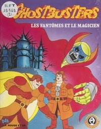 Jean Guilloré et Anne Leduc-Dardill - Les fantômes et le magicien.