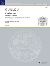 Jean Guillou - Edition Schott  : Cadences - pour les concertos de Händel, C.Ph.E. Bach, Mozart, Widor. organ..