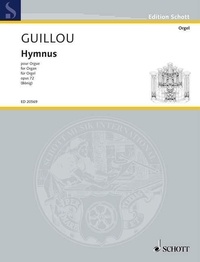 Jean Guillou - Edition Schott  : Hymnus - op. 72. organ..