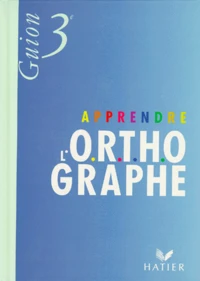 Apprendre l'orthographe 3e
