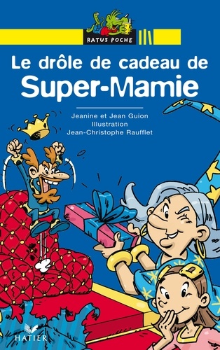 Jean Guion et Jeanine Guion - Le drôle de cadeau de Super-Mamie.