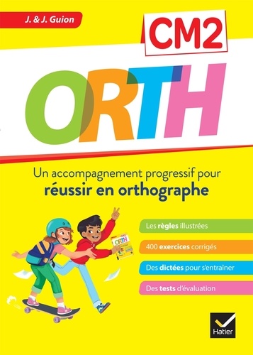 Orth CM2. Un accompagnement progressif pour réussir en orthographe