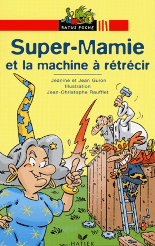 Jean Guion et Jeanine Guion - Super-Mamie et la machine à rétrécir.