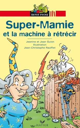 Jean Guion et Jeanine Guion - Super Mamie et la machine à rétrécir.