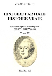 Jean Guiraud - Histoire partiale Histoire vraie - 4 volumes.