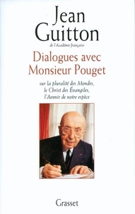 Jean Guitton - Dialogues avec monsieur Pouget.