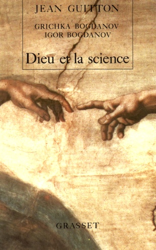 Dieu et la science. Vers le métaréalisme