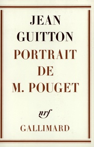 Jean Guitton - Portrait de M. Pouget.