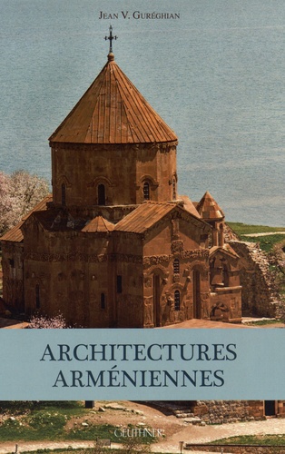 Jean Gureghian - Architectures arméniennes.