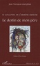 Jean Gureghian - Le Golgotha de l'Arménie mineure Le destin de mon père - Témoignage sur le premier génocide du XXe siècle.