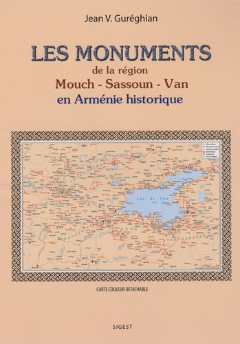 Jean Gureghian - Les monuments de la région Mouch-Sassoun-Van en Arménie historique.