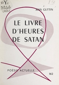 Jean Guttin - Le livre d'heures de Satan.