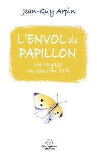 Pdf ebooks téléchargement gratuit en anglais L’envol du papillon  - Un voyage au cœur du zen