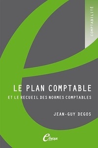 Jean-Guy Degos - Le plan comptable 2014 et le recueil des normes comptables.