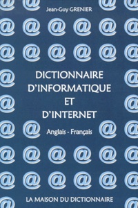 Jean-Guy Grenier - Dictionnaire D'Informatique Et D'Internet Anglais-Francais.