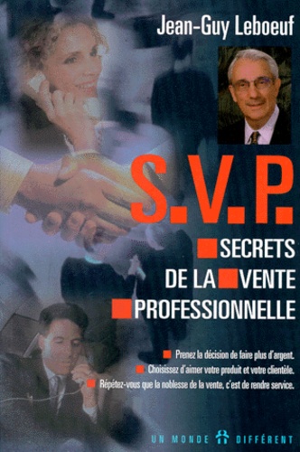 Jean-Guy Leboeuf - Secrets de la vente professionnelle - Manuel de travail pour les professionnels de la vente.