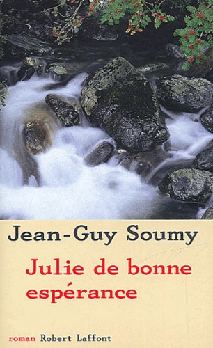 Julie de bonne espérance de Jean-Guy Soumy - Livre - Decitre