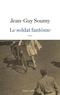 Jean-Guy Soumy - Le soldat fantôme.