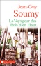 Jean-Guy Soumy - Le voyageur des Bois d'en Haut.