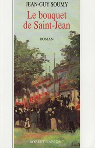 LES MOISSONS DELAISSEES TOME 3 . LE BOUQUET DE SAINT-JEAN