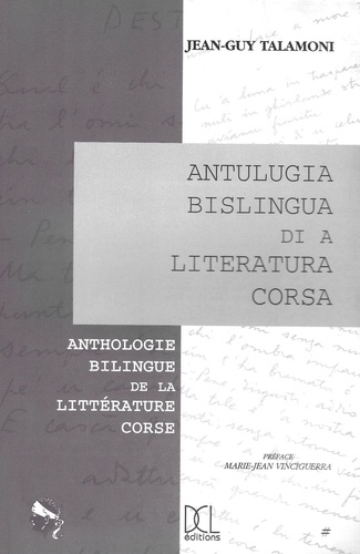 Jean-Guy Talamoni - Antulugia bislingua di a literatura corsa - Anthologie bilingue de la littérature corse.