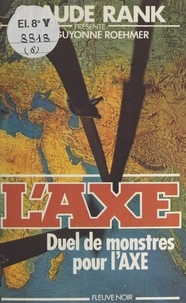 Jean-Guyonne Roehmer - Duel de monstres pour l'Axe.
