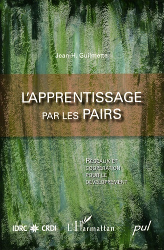Jean-H. Guilmette - L'apprentissage par les pairs - Réseaux et coopération pour le développement.