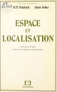 Jean H. P. Paelinck et Alain Sallez - Espace et localisation - la redécouverte de l'espace dans la pensée scientifique de langue française.