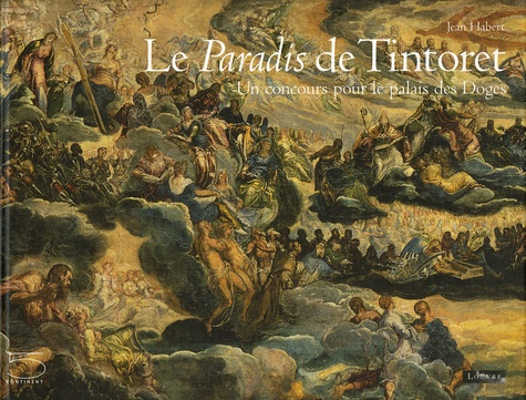 Jean Habert - Le Paradis de Tintoret - Un concours pour le palais des Doges.