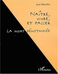 Naître, vivre et passer