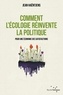 Jean Haëntjens - Comment l'écologie réinvente la politique - Pour une économie des satisfactions.