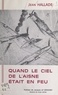 Jean Hallade et Francis Bergèse - Quand le ciel de l'Aisne était en feu.