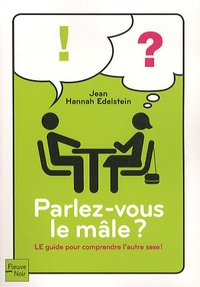 Jean Hannah Edelstein - Parlez-vous le mâle ?.