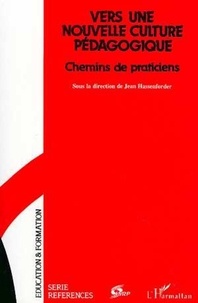 Jean Hassendorfer - Vers une nouvelle culture pédagogique - Chemin de praticiens.