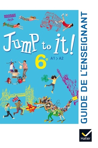 Jean Hébrard et Anne-Marie Chartier - Anglais 6e A1-A2 Jump to it ! - Guide de l'enseignant.