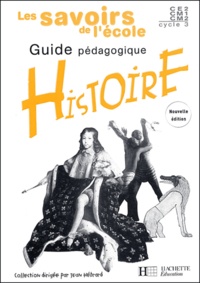 Jean Hébrard et Benoît Falaize - Histoire Cycle 3 - Guide pédagogique.