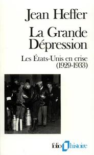 La Grande Depression. 1929-1933, Les Etats-Unis En Crise