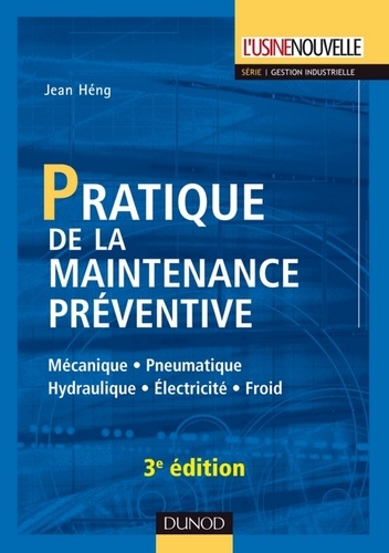 Jean Héng - Pratique de la maintenance préventive - 3e éd.