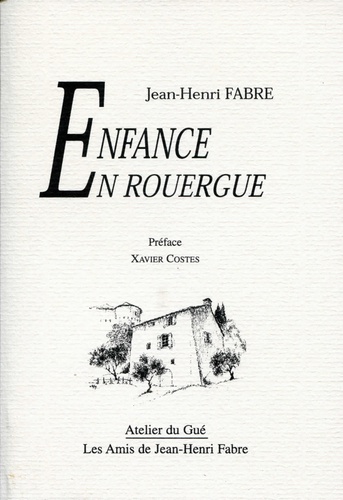 Jean-Henri Fabre - Enfance en Rouergue.