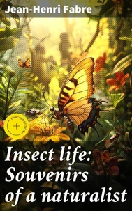 Insect life: Souvenirs of a naturalist