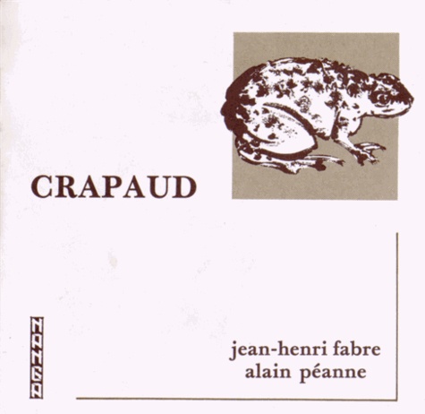 Jean-Henri Fabre et Alain Péanne - Le crapaud.