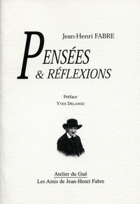 Jean-Henri Fabre - Pensées et réflexions.