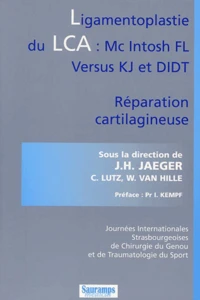 Ligamentoplastie Du Lca : Mc Intosh Fl Versus Kj Et Didt. Reparation Cartilagineuse